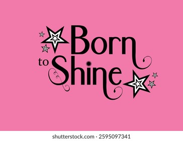 Born to Shine T shirt Design