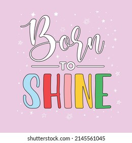 Diseño de impresión tipo de Born To Shine