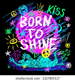 Born to shine, wild lettering t shirt design, poster, print, funny, girl, tee shirt graphics, trendy, dry brush stroke, marker, color pen, ink, neon. Drawing type slogan hearts stars Hand drawn vector