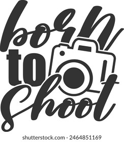 Born To Shoot - Photography Illustration