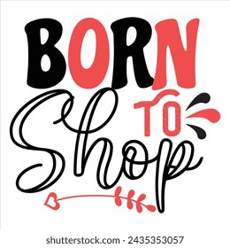 Born To Shop  Black Friday T-Shirt Design,