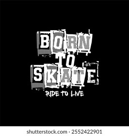 BORN TO SKATE, Tipografia esportiva de skate, gráficos de camiseta, ilustração vetorial.