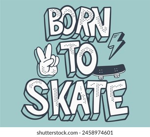 born to skate tshirt design