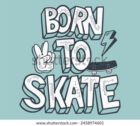 born to skate tshirt design