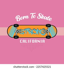 Born to skate typography slogan with skateboard hand drawn vector illustration for t shirt print or other uses