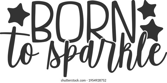 Born To Sparkle - Baby design