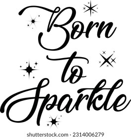 Born to Sparkle Inspirational Quote T-shirt design