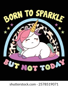 Born To Sparkle But Not Today Graphic Designs