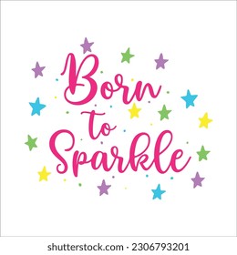 Born To Sparkle SVG, Sparkle, Sparkle Quote svg, Women Empowerment, Mom svg, Boss Lady, Sassy, Cut File Cricut, Silhouette, Svg Files for Cricut