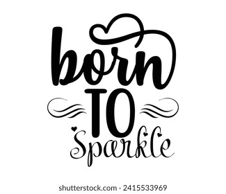 Born to sparkle typography design