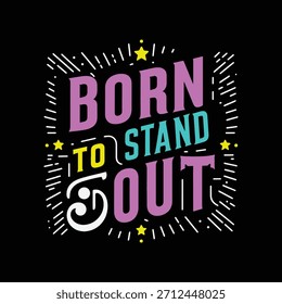 Born to stand out text graphic with stars lettering