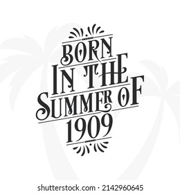 Born in the summer of 1909, Calligraphic Lettering birthday quote