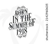 Born in the summer of 1918, Calligraphic Lettering birthday quote