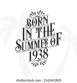 Born in the summer of 1938, Calligraphic Lettering birthday quote