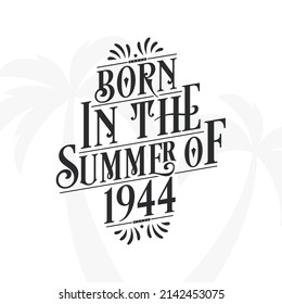 Born in the summer of 1944, Calligraphic Lettering birthday quote