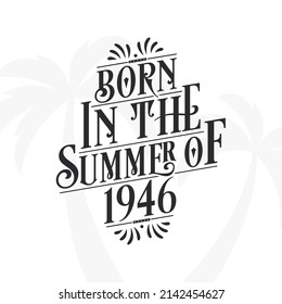 Born in the summer of 1946, Calligraphic Lettering birthday quote