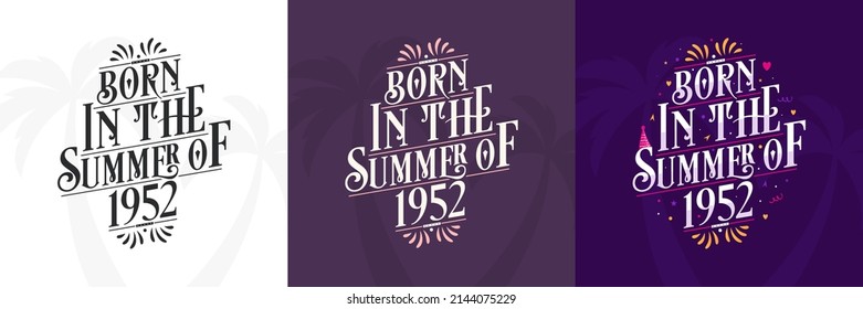 Born in the Summer of 1952 set, 1952 Lettering birthday quote bundle svg