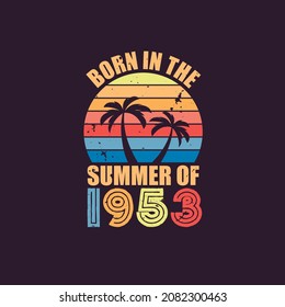 Born in the summer of 1953, Born in 1953 Summer vintage birthday celebration