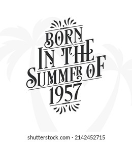 Born in the summer of 1957, Calligraphic Lettering birthday quote