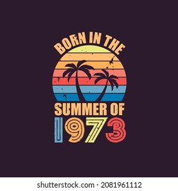 Born in the summer of 1973, Born in 1973 Summer vintage birthday celebration