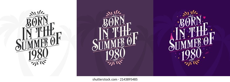 Born in the Summer of 1980 set, 1980 Lettering birthday quote bundle