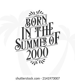 Born in the summer of 2000, Calligraphic Lettering birthday quote