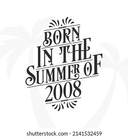 Born in the summer of 2008, Calligraphic Lettering birthday quote