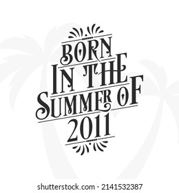 Born in the summer of 2011, Calligraphic Lettering birthday quote