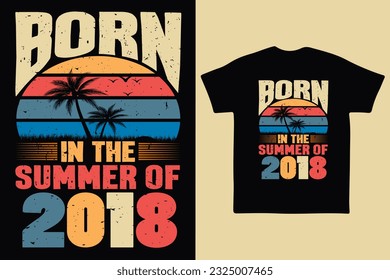 Born in the summer of 2018, born in summer 2018 vintage birthday quote