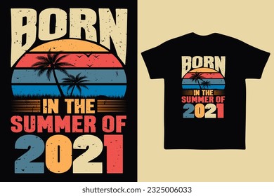 Born in the summer of 2021, born in summer 2021 vintage birthday quote
