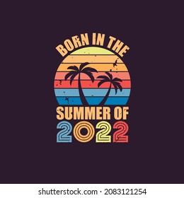 Born in the summer of 2022, Born in 2022 Summer vintage birthday celebration
