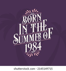 Born in the summer of 2025, Calligraphic Lettering birthday quote