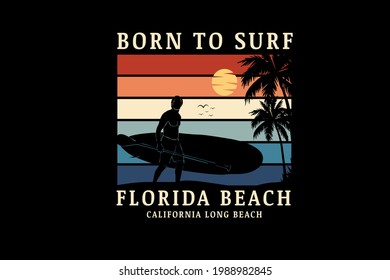 born to surf florida beach color orange cream and green