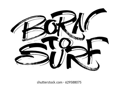 Born to Surf. Modern Calligraphy Hand Lettering for Silk Screen