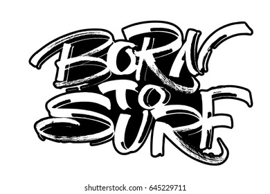 Born to Surf. Modern Calligraphy Hand Lettering for Silk Screen Printing