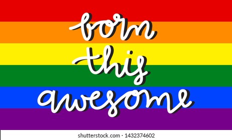 Born This Awesome - Cool Pride Calligraphy Artwork, Self-love, Self acceptance