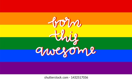 Born This Awesome - Cool Pride Calligraphy Artwork, Self-love, Self acceptance