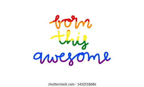 Born This Awesome - Cool Pride Calligraphy Artwork, Self-love, Self acceptance