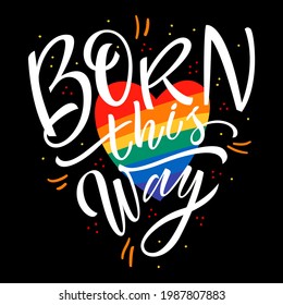 Born this Way. Conceptual sticker with LGBT rainbow heart and hand lettering. Colorful glitter handwritten phrase LGBT isolated on black background. Human rights and tolerance. Vector illustration 