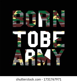 born tobe army typography, vector illustration