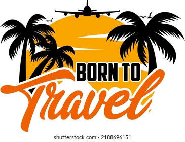 Born to Travel  Traveling Corps T shirt and mug design vector illustration