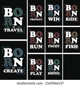 Born To Typography Motivational Quotes Vector 