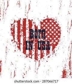 Born in usa, grunge heart with american flag, vector illustration, eps10, easy to edit