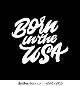 Born in the USA. Premium handmade vector lettering and calligraphy phrase. Vector illustration.