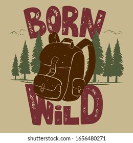 Born wild. Illustration of tourist backpack on forest background. Design element for logo, label, emblem, sign. Vector illustration