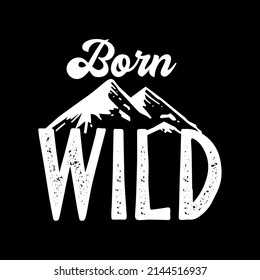 Born Wild Mountain T-Shirt Design