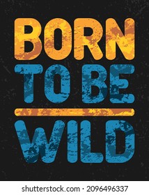 Born to wild typography poster designs
