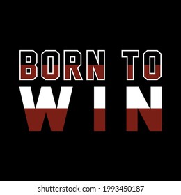born to win abstract,Graphic design print t-shirts fashion,vector,poster,card
