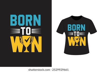 Born to win ,love football t shirt design  