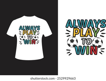 Born to win ,love football t shirt design  